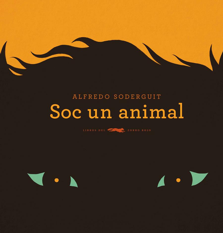 SOC UN ANIMAL | 9788494674358 | SODEGUIT, ALFREDO | Llibreria Online de Banyoles | Comprar llibres en català i castellà online