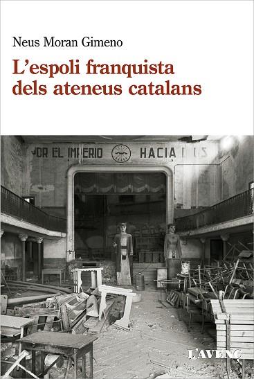 L'ESPOLI FRANQUISTA DELS ATENEUS CATALANS (1939-1984) | 9788418680120 | MORAN GIMENO, NEUS | Llibreria Online de Banyoles | Comprar llibres en català i castellà online
