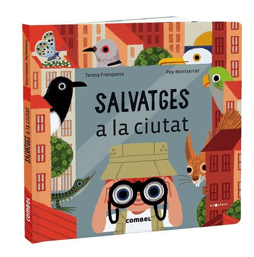 SALVATGES A LA CIUTAT | 9788491018414 | FRANQUESA CODINACH, TERESA | Llibreria Online de Banyoles | Comprar llibres en català i castellà online