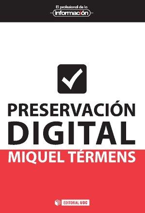 PRESERVACIÓN DIGITAL | 9788490298190 | TÉRMENS GRAELLS, MIQUEL | Llibreria Online de Banyoles | Comprar llibres en català i castellà online