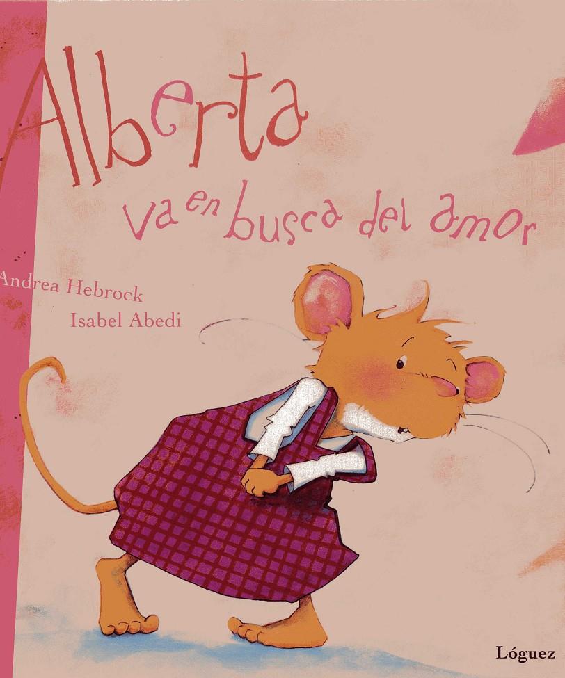 ALBERTA VA EN BUSCA DEL AMOR | 9788489804784 | ABEDI, ISABEL | Llibreria Online de Banyoles | Comprar llibres en català i castellà online