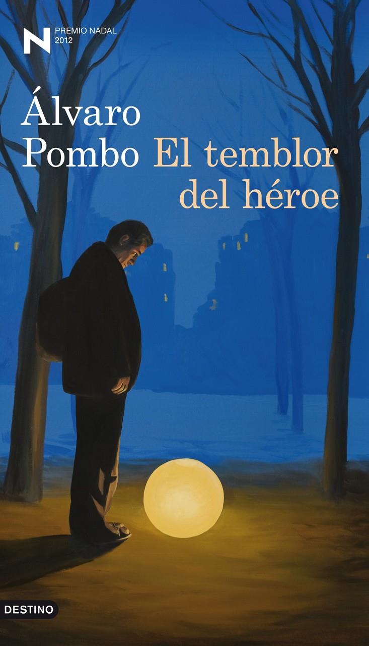 TEMBLOR DEL HÉROE, EL. PREMIO NADAL 2012 | 9788423324910 | POMBO, ÁLVARO | Llibreria Online de Banyoles | Comprar llibres en català i castellà online