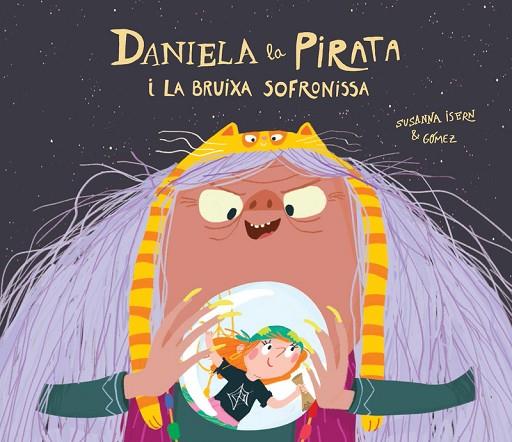 DANIELA LA PIRATA I LA BRUIXA SOFRONISSA | 9788418133336 | ISERN, SUSANNA | Llibreria Online de Banyoles | Comprar llibres en català i castellà online