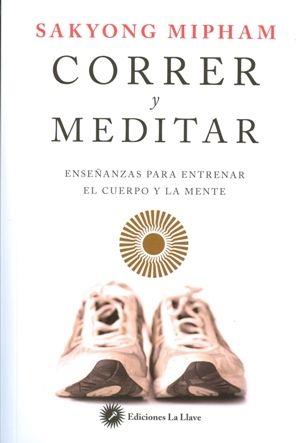 CORRER Y MEDITAR | 9788416145201 | MIPHAM, SAKYONG | Llibreria Online de Banyoles | Comprar llibres en català i castellà online