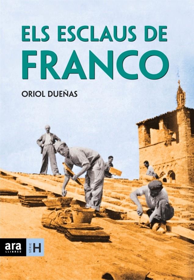 ESCLAUS DE FRANCO, ELS | 9788496767324 | DUEÑAS, ORIOL | Llibreria Online de Banyoles | Comprar llibres en català i castellà online