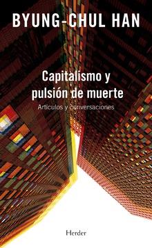 CAPITALISMO Y PULSIÓN DE MUERTE | 9788425445484 | HAN, BYUNG-CHUL | Llibreria Online de Banyoles | Comprar llibres en català i castellà online