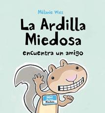 ARDILLA MIEDOSA ENCUENTRA A UN AMIGO, LA.(TAPA DUR | 9788415207214 | WATT, MELANIE | Llibreria Online de Banyoles | Comprar llibres en català i castellà online
