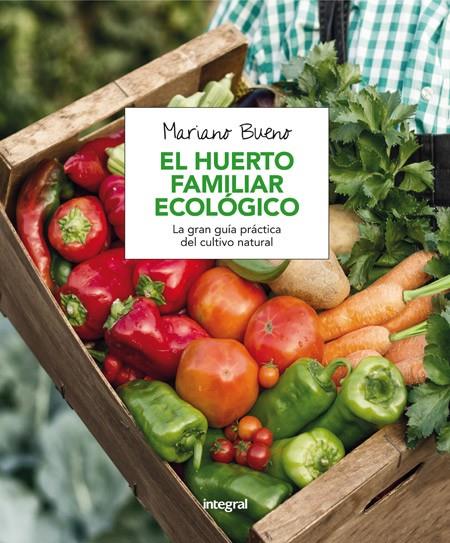 EL HUERTO FAMILIAR ECOLÓGICO | 9788491180401 | BUENO BOSCH, MARIANO | Llibreria Online de Banyoles | Comprar llibres en català i castellà online