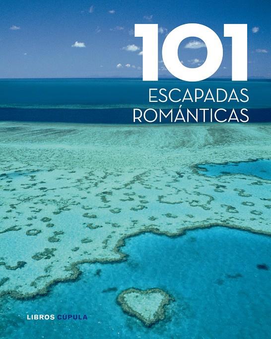 101 ESCAPADAS ROMANTICAS | 9788448069551 | AA. VV. | Llibreria Online de Banyoles | Comprar llibres en català i castellà online