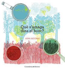 QUÈ S'AMAGA DINS DEL BOSC? | 9788490343388 | BESTARD, AINA | Llibreria Online de Banyoles | Comprar llibres en català i castellà online