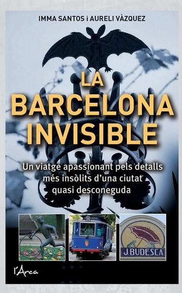BARCELONA INVISIBLE, LA | 9788493925130 | SANTOS, IMMA / VÀZQUEZ, AURELI | Llibreria Online de Banyoles | Comprar llibres en català i castellà online