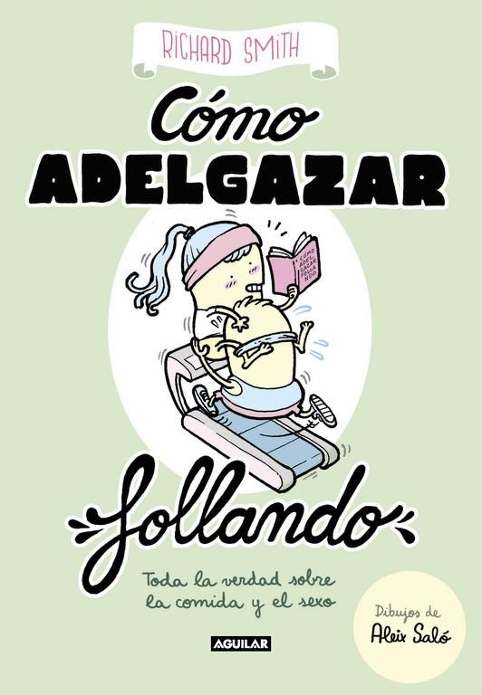 CÓMO ADELGAZAR FOLLANDO (EDICIÓN ILUSTRADA) | 9788403518322 | RICHARD SMITH | Llibreria Online de Banyoles | Comprar llibres en català i castellà online