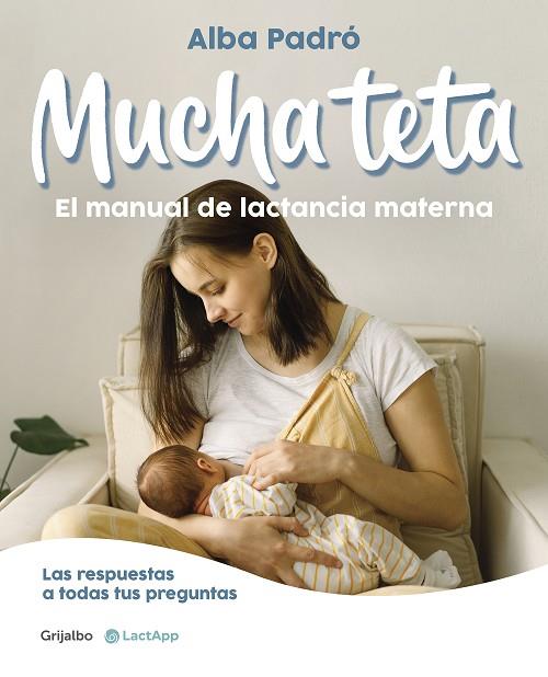 MUCHA TETA. EL MANUAL DE LACTANCIA MATERNA | 9788418055508 | PADRÓ, ALBA | Llibreria Online de Banyoles | Comprar llibres en català i castellà online