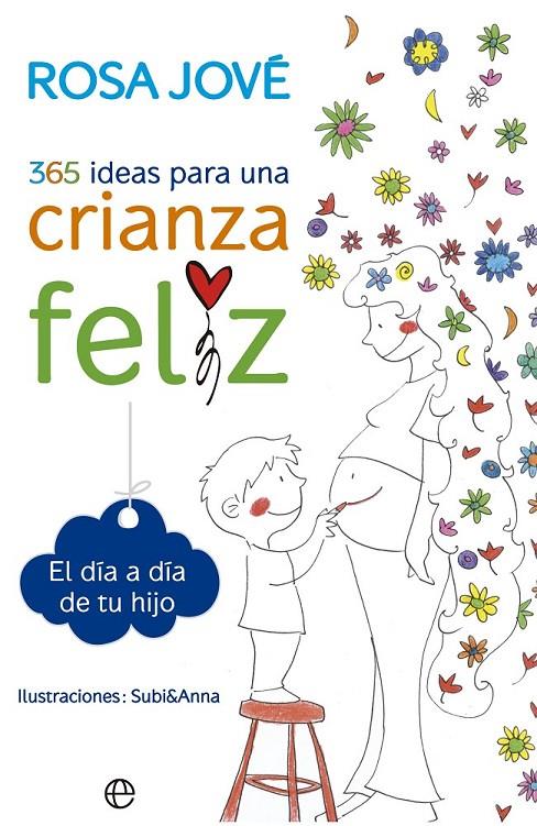 365 IDEAS PARA UNA CRIANZA FELIZ | 9788490602164 | JOVÉ, ROSA | Llibreria Online de Banyoles | Comprar llibres en català i castellà online