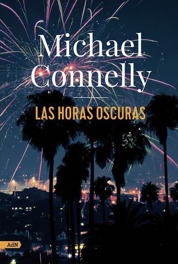 HORAS OSCURAS (ADN), LAS | 9788413627274 | CONNELLY, MICHAEL | Llibreria Online de Banyoles | Comprar llibres en català i castellà online