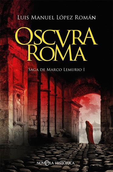 OSCURA ROMA | 9788491647447 | LÓPEZ ROMÁN, LUIS MANUEL | Llibreria Online de Banyoles | Comprar llibres en català i castellà online