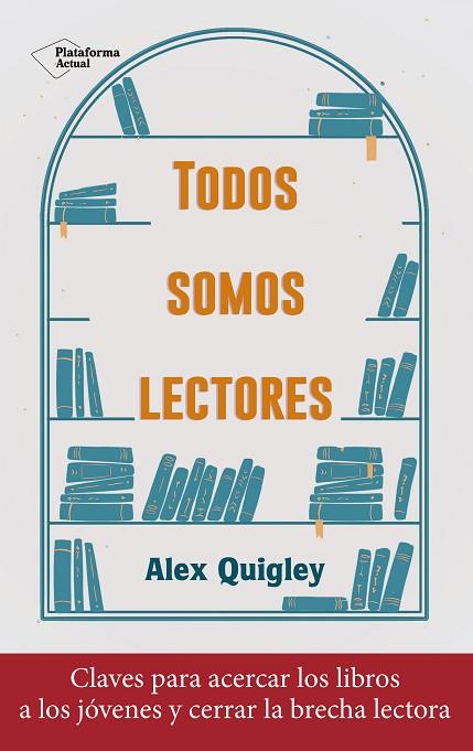 TODOS SOMOS LECTORES | 9788418927324 | QUIGLEY, ALEX | Llibreria Online de Banyoles | Comprar llibres en català i castellà online