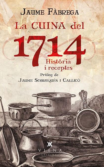 CUINA DEL 1714, LA | 9788483308011 | FÀBREGA I COLOM, JAUME | Llibreria Online de Banyoles | Comprar llibres en català i castellà online