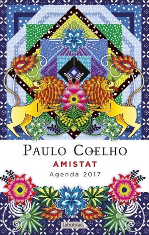 AMISTAT. AGENDA COELHO 2017 | 9788499309811 | PAULO COELHO | Llibreria Online de Banyoles | Comprar llibres en català i castellà online