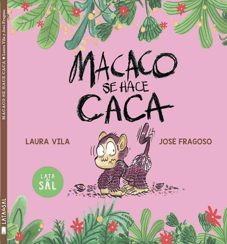MACACO SE HACE CACA | 9788412480634 | VILA MEJÍAS, LAURA | Llibreria Online de Banyoles | Comprar llibres en català i castellà online