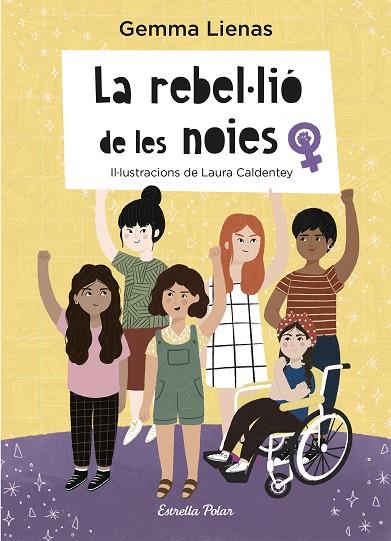 LA REBEL·LIÓ DE LES NOIES | 9788418443503 | LIENAS, GEMMA/CALDENTEY, LAURA | Llibreria Online de Banyoles | Comprar llibres en català i castellà online