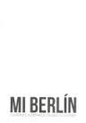 MI BERLÍN : 50 VISIONES, 50 RETRATOS, 50 VIDAS, 50 BERLINES | 9788461658749 | AA.VV. | Llibreria L'Altell - Llibreria Online de Banyoles | Comprar llibres en català i castellà online - Llibreria de Girona