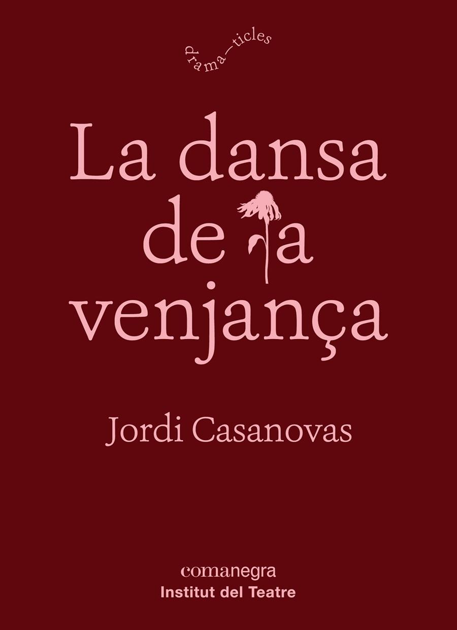 LA DANSA DE LA VENJANÇA | 9788417188788 | CASANOVAS GÜELL, JORDI | Llibreria Online de Banyoles | Comprar llibres en català i castellà online