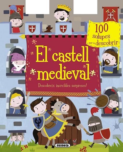 EL CASTELL MEDIEVAL. DESCOBREIX INCREÏBLES SORPRESES! | 9788467739817 | SUSAETA, EQUIP | Llibreria Online de Banyoles | Comprar llibres en català i castellà online