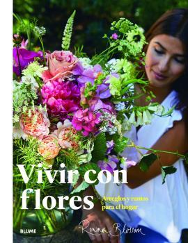 VIVIR CON FLORES | 9788417757960 | BLOSSOM, ROWAN | Llibreria L'Altell - Llibreria Online de Banyoles | Comprar llibres en català i castellà online - Llibreria de Girona