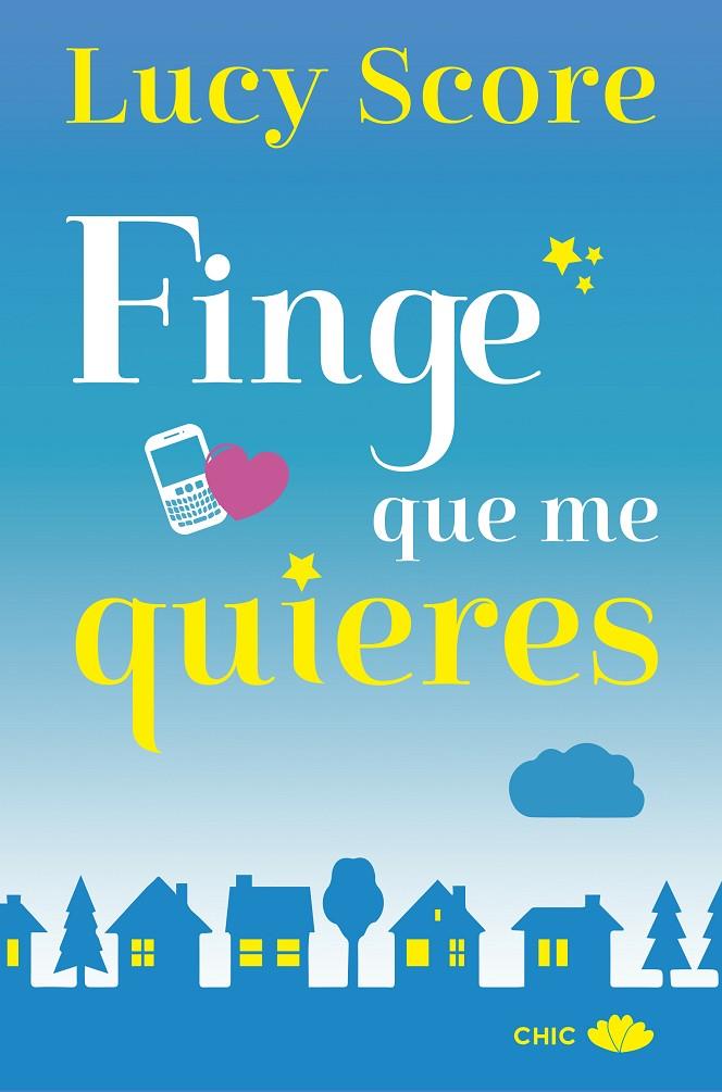 FINGE QUE ME QUIERES | 9788417333386 | SCORE, LUCY | Llibreria Online de Banyoles | Comprar llibres en català i castellà online