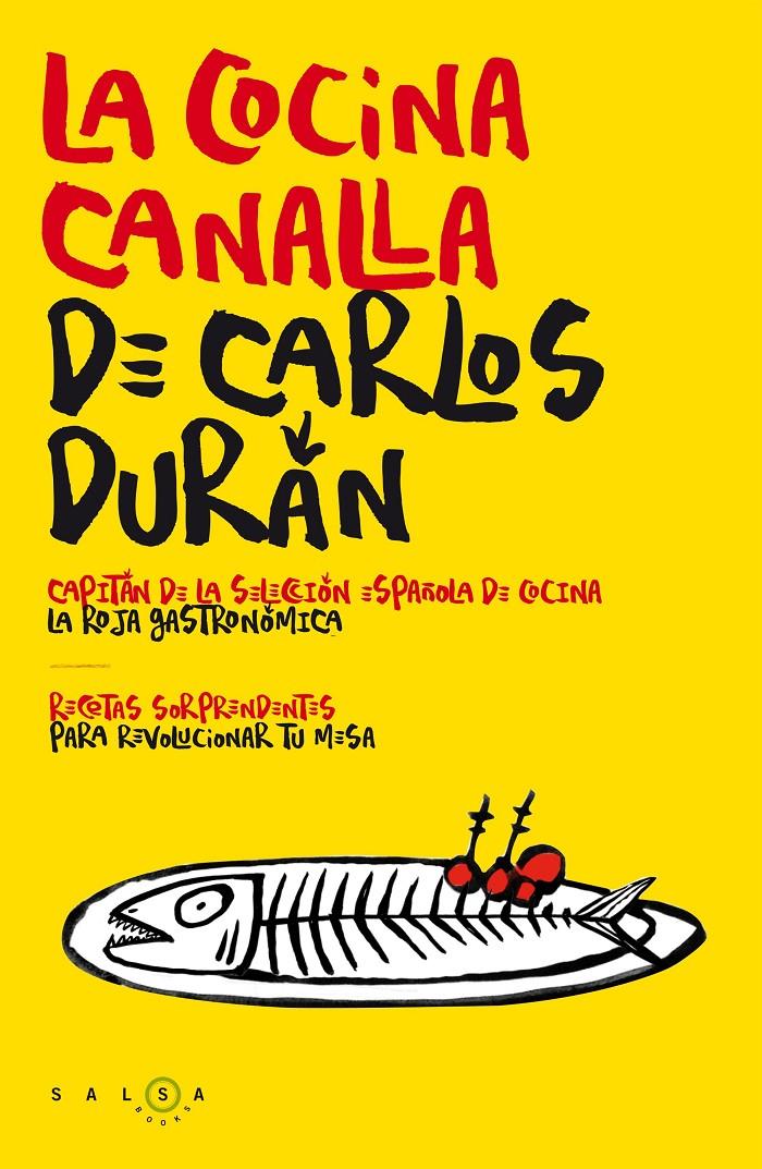 COCINA CANALLA DE CARLOS DURÁN, LA | 9788415193746 | DURÁN, CARLOS | Llibreria Online de Banyoles | Comprar llibres en català i castellà online