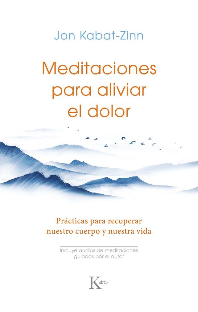 MEDITACIONES PARA ALIVIAR EL DOLOR | 9788411211727 | KABAT-ZINN, JON | Llibreria Online de Banyoles | Comprar llibres en català i castellà online