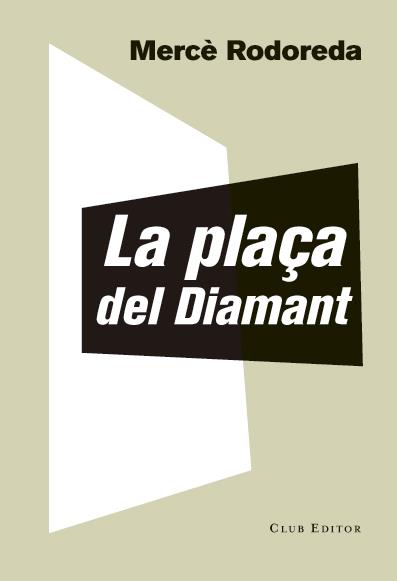 LA PLAÇA DEL DIAMANT | 9788473292023 | RODOREDA, MERCÈ | Llibreria Online de Banyoles | Comprar llibres en català i castellà online