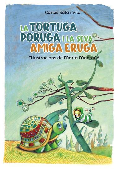 TORTUGA PORUGA I LA SEVA AMIGA ERUGA, LA | 9788448945800 | SALA I VILA, CARLES | Llibreria Online de Banyoles | Comprar llibres en català i castellà online