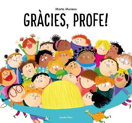 GRÀCIES, PROFE! | 9788413894928 | MORENO, MARTA | Llibreria L'Altell - Llibreria Online de Banyoles | Comprar llibres en català i castellà online - Llibreria de Girona
