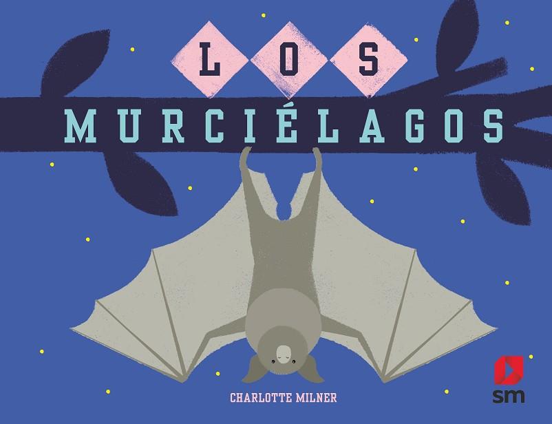 LOS MURCIELAGOS | 9788413921068 | MILNER, CHARLOTTE | Llibreria Online de Banyoles | Comprar llibres en català i castellà online