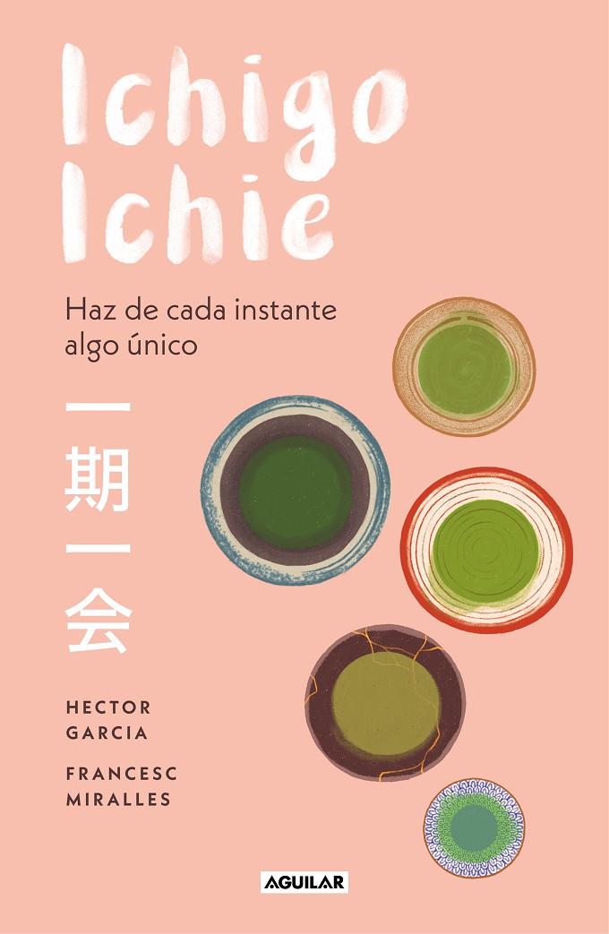 ICHIGO-ICHIE | 9788403519510 | GARCÍA, HÉCTOR/MIRALLES, FRANCESC | Llibreria Online de Banyoles | Comprar llibres en català i castellà online