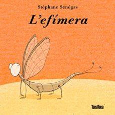 L'EFIMERA | 7884160036559 | STEPHANE SENEGAS | Llibreria Online de Banyoles | Comprar llibres en català i castellà online
