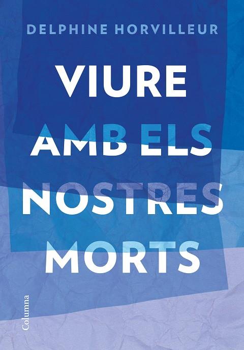 VIURE AMB ELS NOSTRES MORTS | 9788466429634 | HORVILLEUR, DELPHINE | Llibreria Online de Banyoles | Comprar llibres en català i castellà online