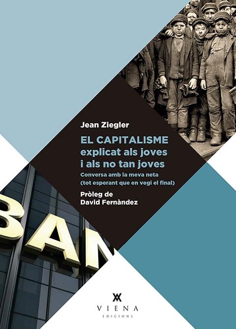 CAPITALISME EXPLICAT ALS JOVES I ALS NO TAN JOVES, EL | 9788417998110 | ZIEGLER, JEAN | Llibreria Online de Banyoles | Comprar llibres en català i castellà online