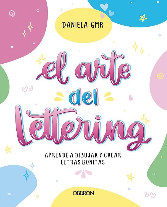ARTE DEL LETTERING, EL | 9788441549623 | GÓMORA ÁLVAREZ (@ DANIELA_GMR), DANIELA | Llibreria L'Altell - Llibreria Online de Banyoles | Comprar llibres en català i castellà online - Llibreria de Girona