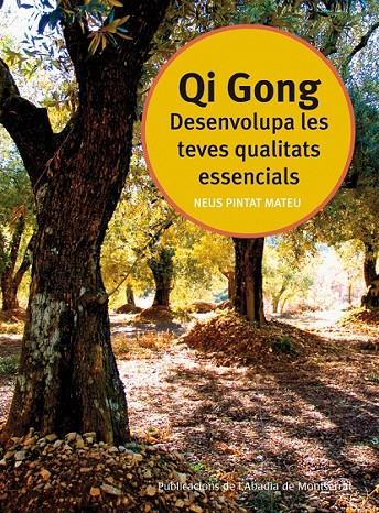 QI GONG DESENVOLUPA LES TEVES | 9788498831481 | PINTAT MATEU, NEUS | Llibreria Online de Banyoles | Comprar llibres en català i castellà online