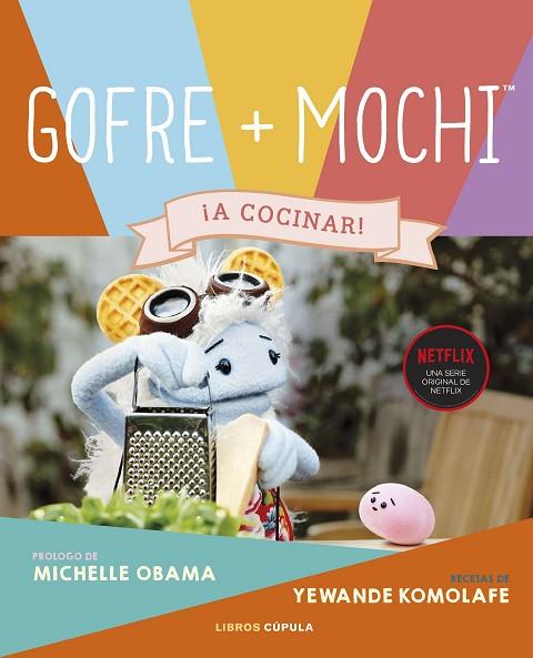 GOFRE + MOCHI ¡A COCINAR! | 9788448033088 | KOMOLAFE, YEWANDE/OBAMA, MICHELLE | Llibreria Online de Banyoles | Comprar llibres en català i castellà online