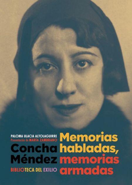 CONCHA MÉNDEZ. MEMORIAS HABLADAS, MEMORIAS ARMADAS | 9788417266462 | ULACIA ALTOLAGUIRRE, PALOMA | Llibreria Online de Banyoles | Comprar llibres en català i castellà online
