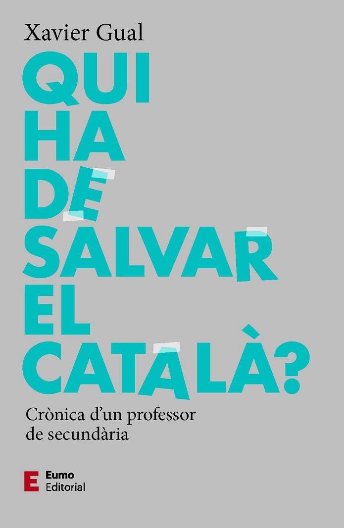 QUI HA DE SALVAR EL CATALÀ? | 9788497667784 | GUAL, XAVIER | Llibreria Online de Banyoles | Comprar llibres en català i castellà online
