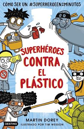 SUPERHÉROES CONTRA EL PLÁSTICO | 9788408221579 | DOREY, MARTIN | Llibreria Online de Banyoles | Comprar llibres en català i castellà online