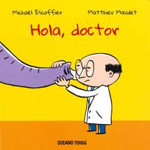 HOLA, DOCTOR | 9786074004380 | ESCOFFIER, MICHAËL / MAUDET, MATTHIEU | Llibreria Online de Banyoles | Comprar llibres en català i castellà online
