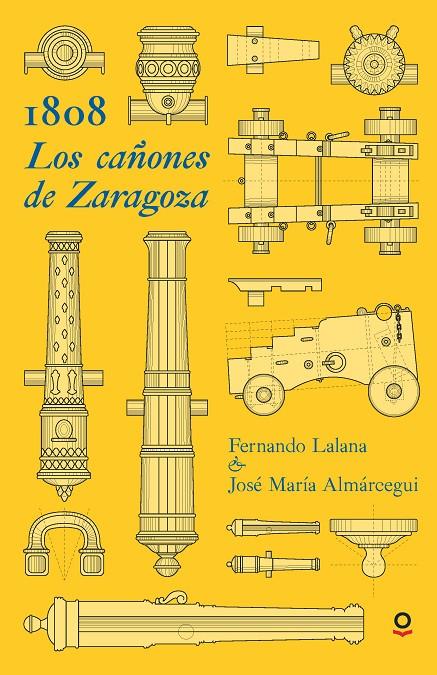 1808. LOS CAÑONES DE ZARAGOZA | 9788491221845 | LALANA, FERNANDO/ALMÁRCEGUI, JOSE MARIA | Llibreria Online de Banyoles | Comprar llibres en català i castellà online