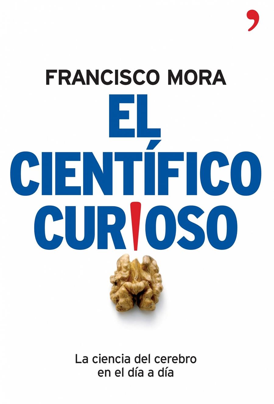CIENTÍFICO CURIOSO, EL | 9788484606994 | MORA, FRANCISCO | Llibreria Online de Banyoles | Comprar llibres en català i castellà online