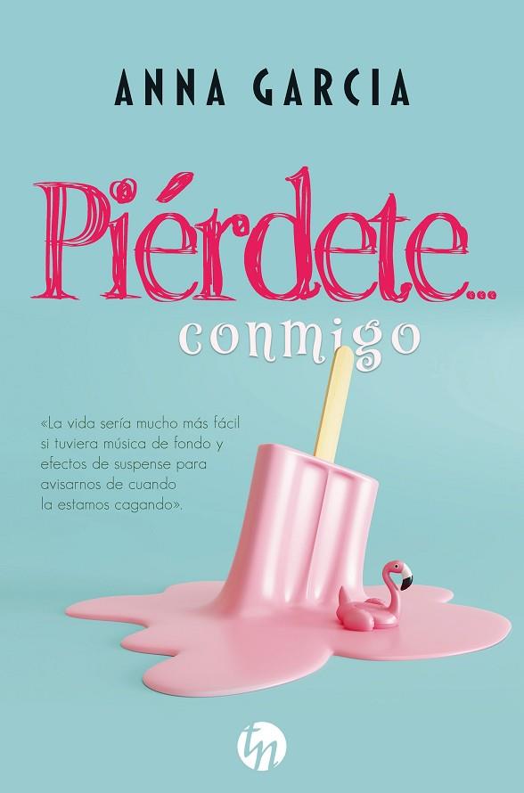 PIÉRDETE... CONMIGO | 9788413480299 | GARCIA, ANNA | Llibreria Online de Banyoles | Comprar llibres en català i castellà online